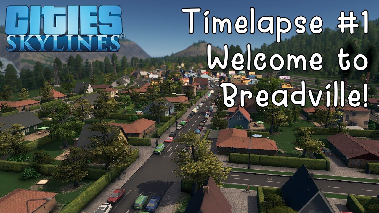 Cities:Skylines | Timelapse #1 | Welcome to Breadville!