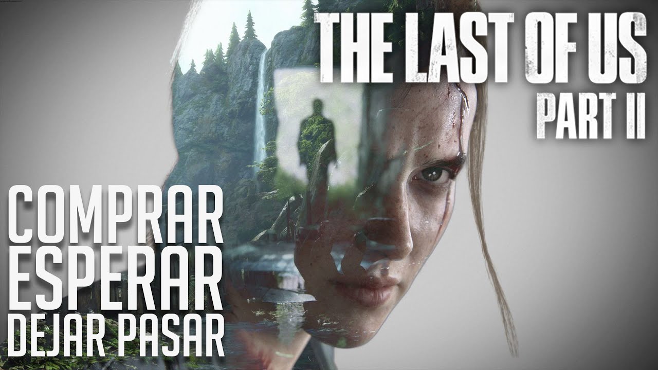 Reseña: The Last of Us Part II: Comprar, esperar o dejar pasar [Sin spoilers]