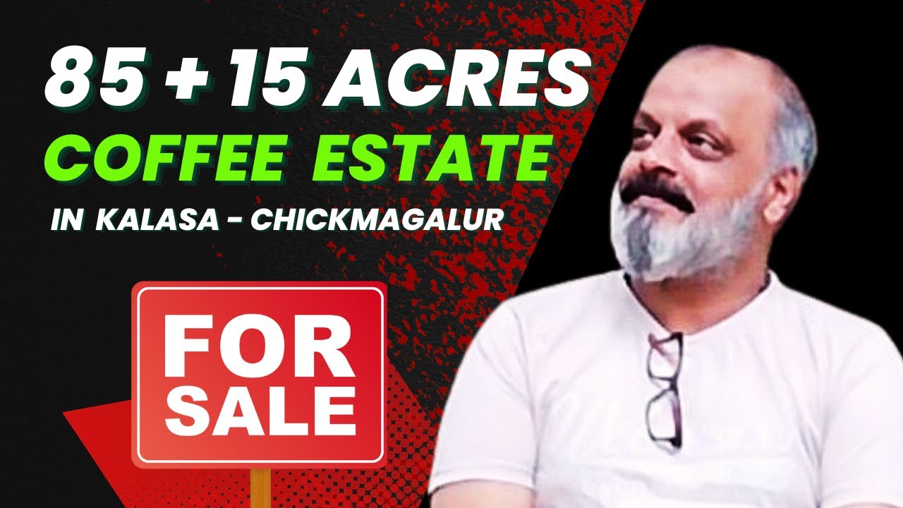 85 +15 ACRES | COFFEE ESTATE | WITH BUNGALOW | KALASA | FOR SALE
