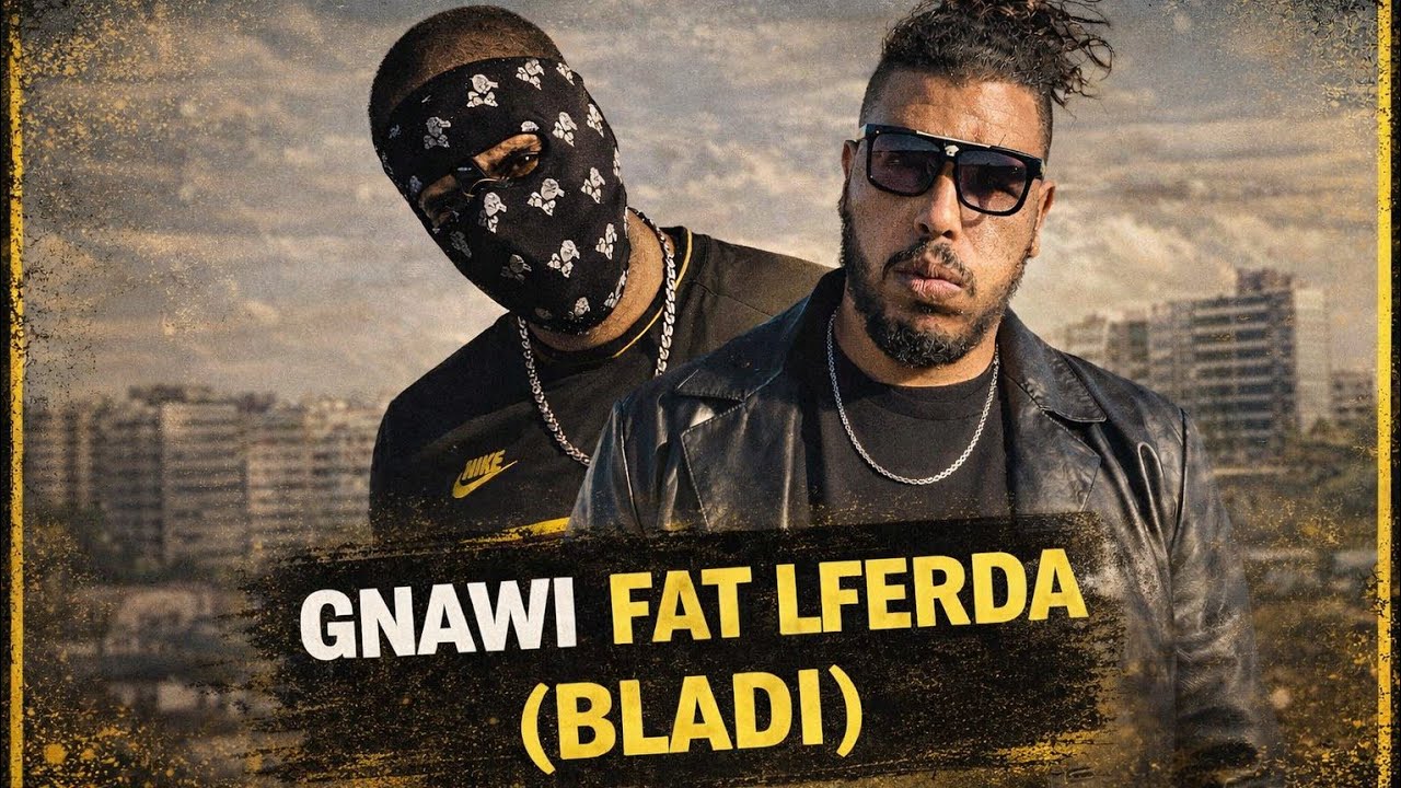 Gnawi Fat, LFERDA - BLADI ( Video Official) 