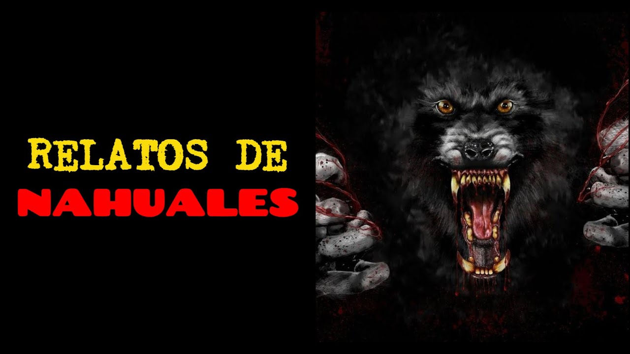 Historias de terror sobre Nahuales