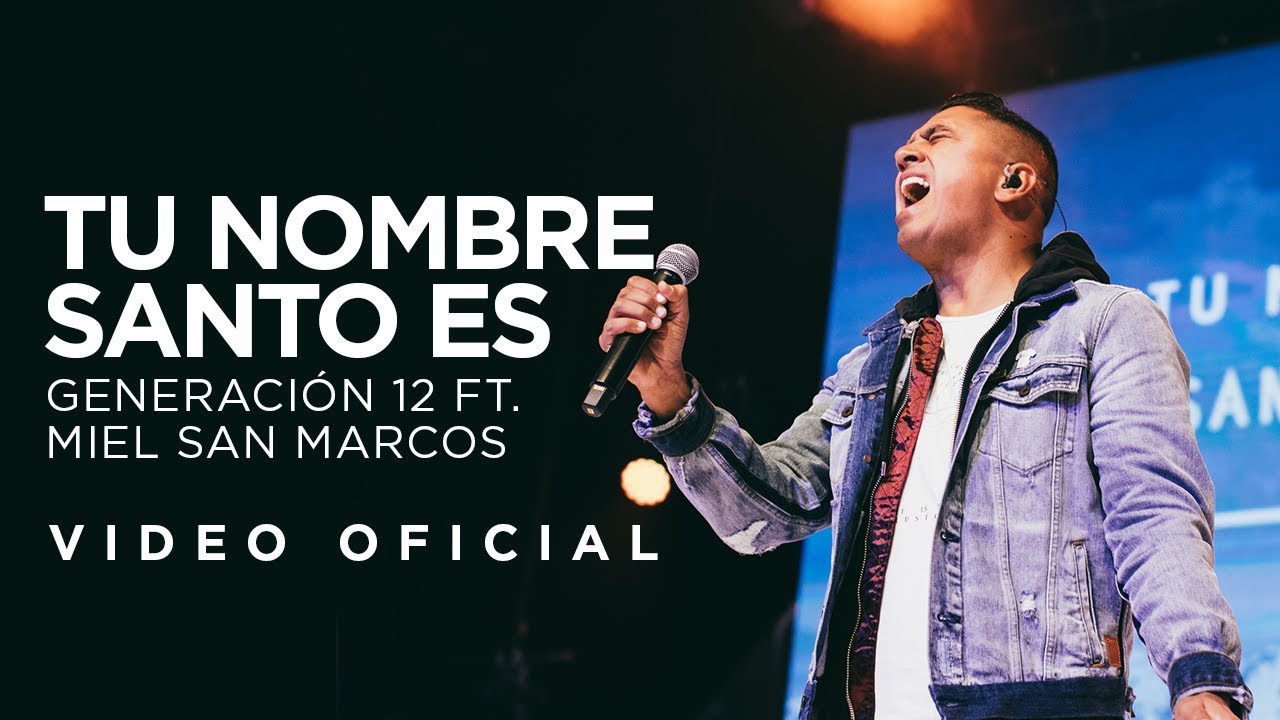 Generación 12 Ft. Miel san marcos - Tu Nombre Santo Es (VIDEO OFICIAL) I Musica Cristiana