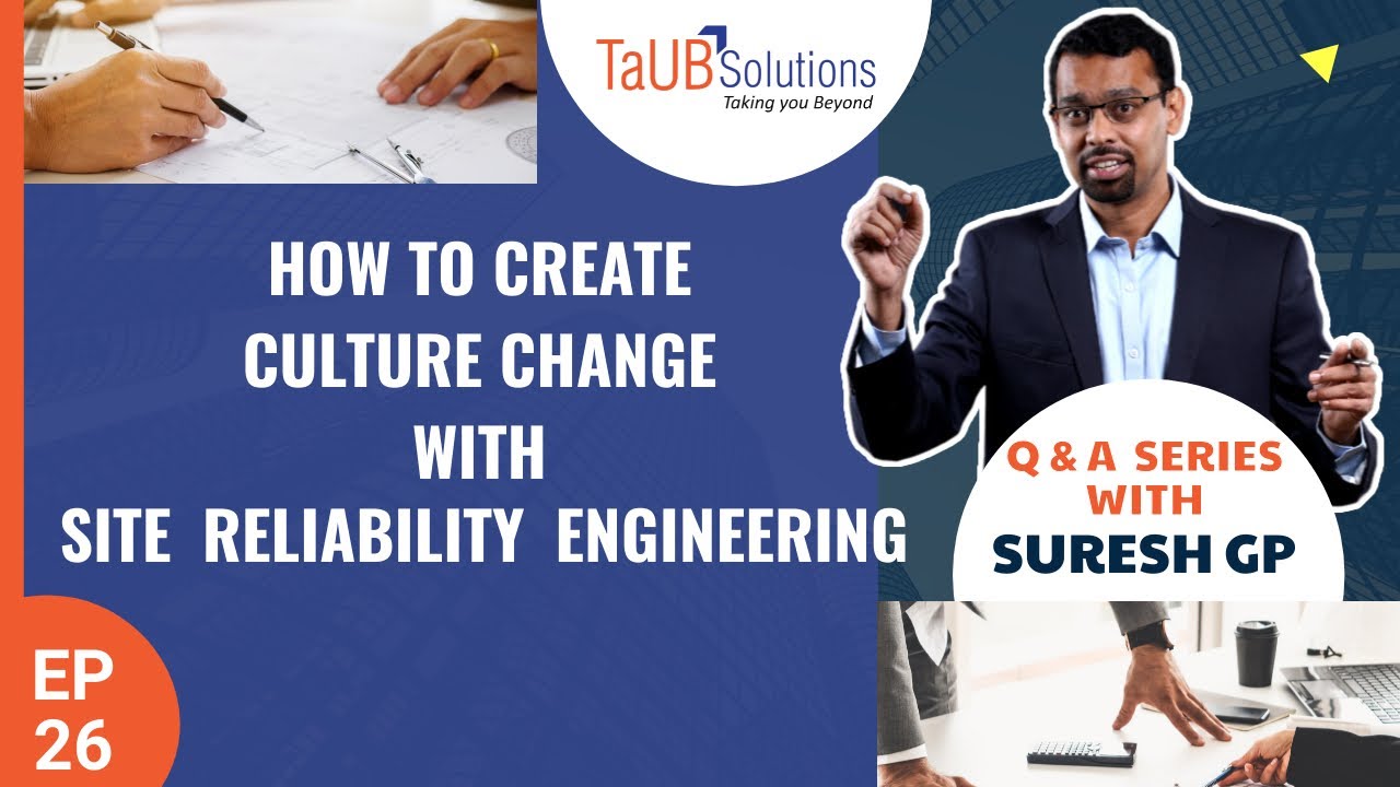 How to create Culture change with Site Reliability Engineering | QnA Series with Suresh GP | Ep 26