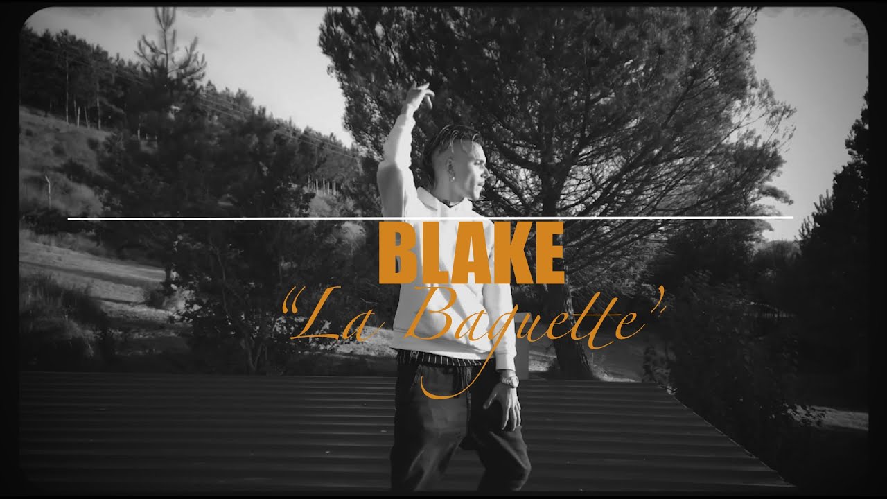 BLAKE - LA BAGUETTE  [PROD.BLK]