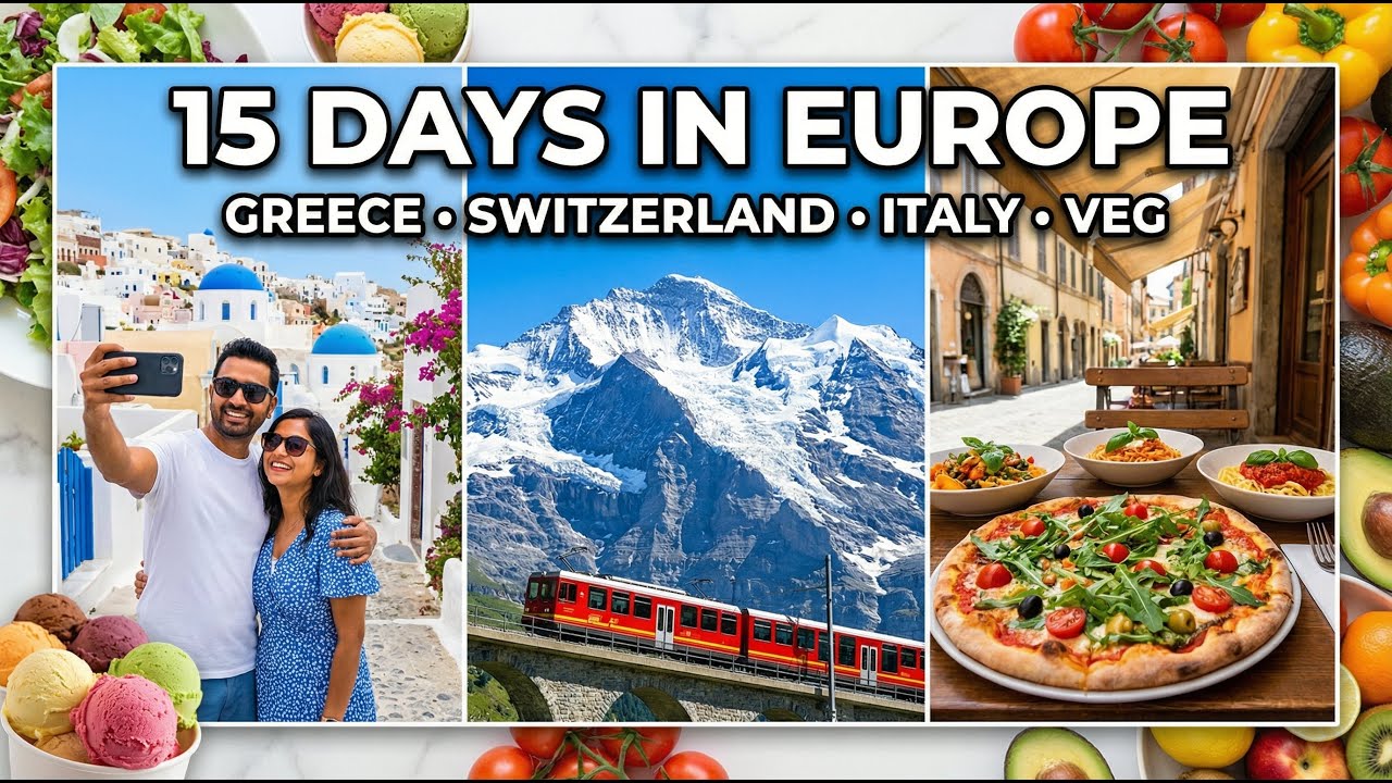 15 Days In Greece Switzerland and Italy for Vegetarians   Indian Veg Friendly FULL ITINERARY