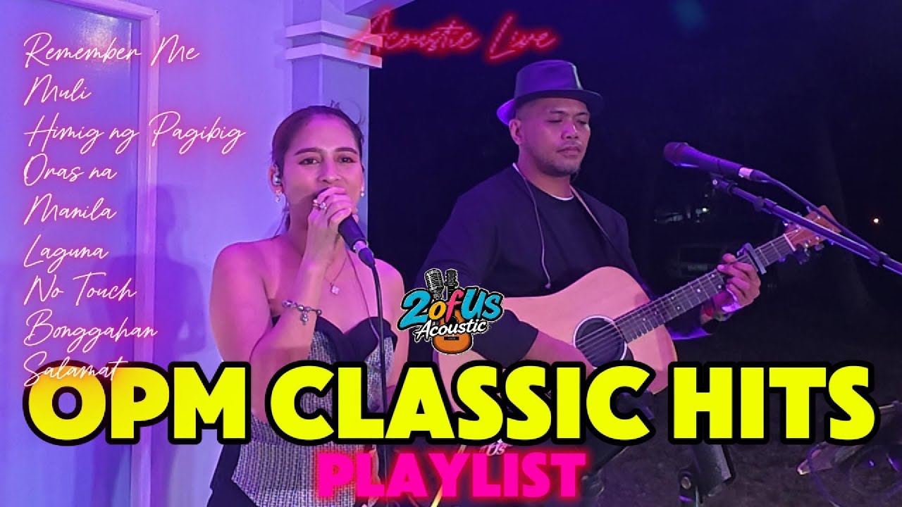 OPM CLASSIC HITS PLAYLIST - 2 of Us Acoustic Liveset