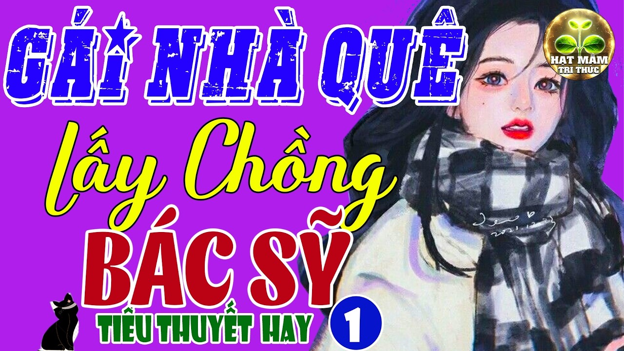Hay Chưa Từng Có: BÁC SỸ Ế ĐIÊN ĐẦU VÌ CÔ VỢ TRẺ CON - Tiểu Thuyết  Ngôn Tình Hay Mới Nhất 2026