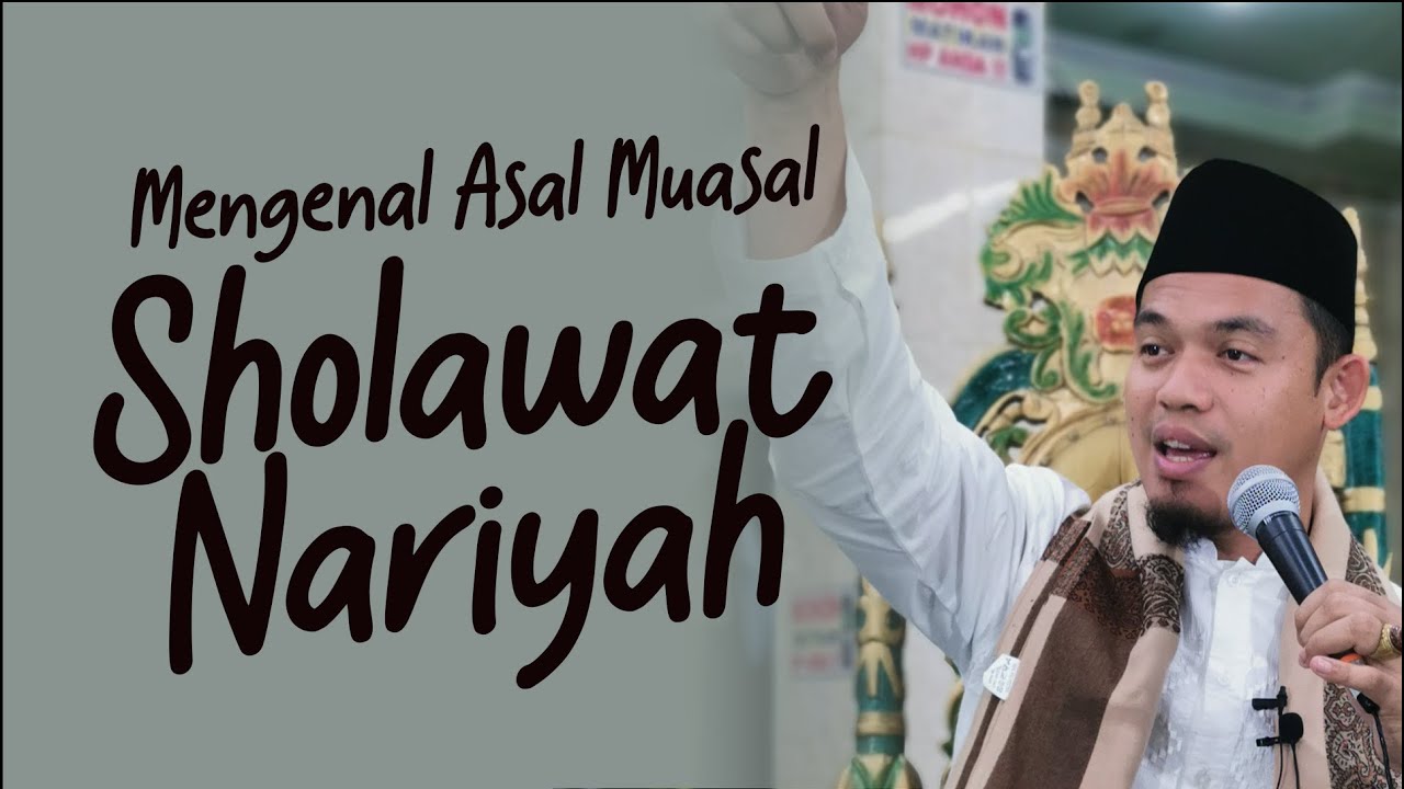 Asal Mula Nama Sholawat Nariyyah - Buya Arrazy Hasyim, MA