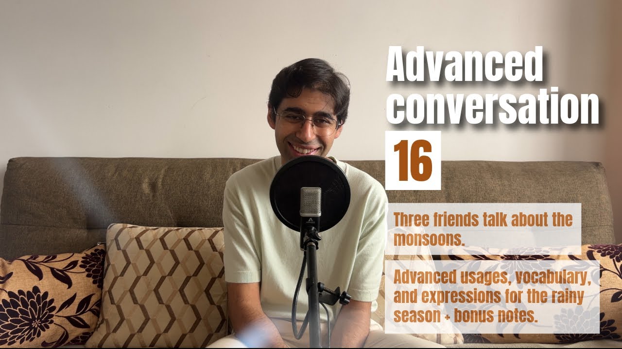 Three friends talk in fluent, native-like English about the monsoons. | Advanced conversation 16 