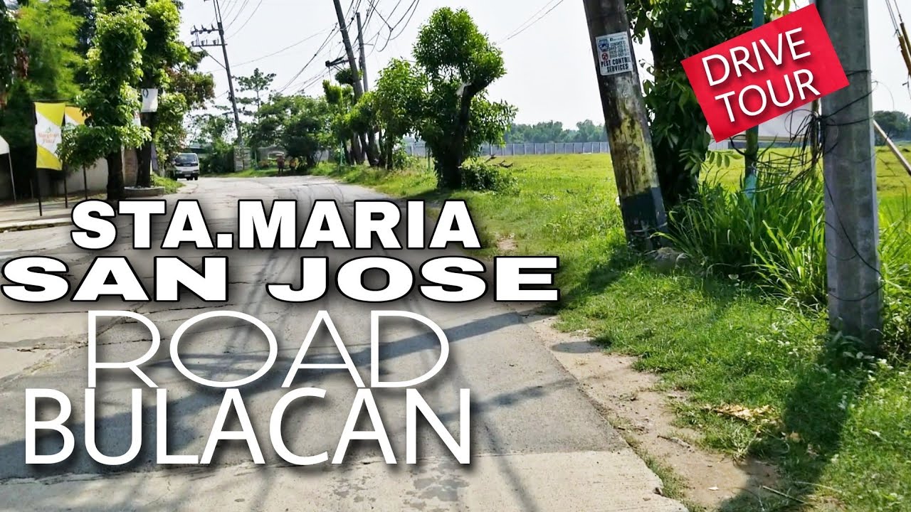 STA.MARIA SAN JOSE ROAD DRIVE TOUR