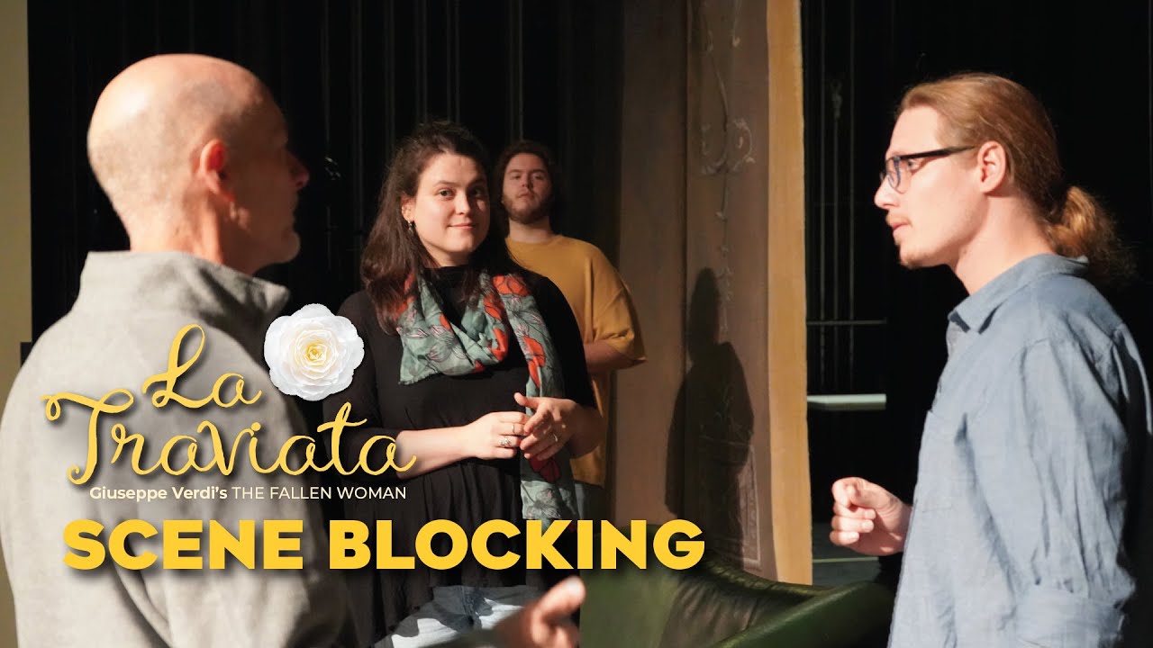 Scene Blocking with Robert Stivanello, Stage Director - LA TRAVIATA