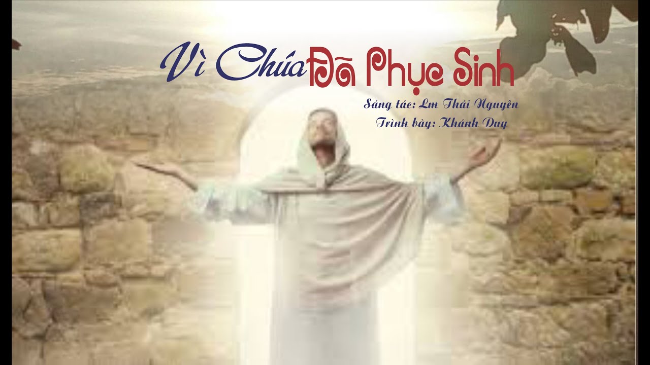 PHỤC SINH: VÌ CHÚA ĐÃ PHỤC SINH - HIỆP LỄ - Lm Thái Nguyên