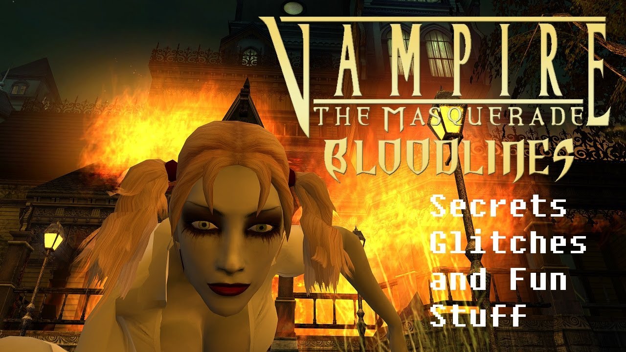 Vampire the Masquerade Bloodlines Secrets, Glitches and Fun Stuff