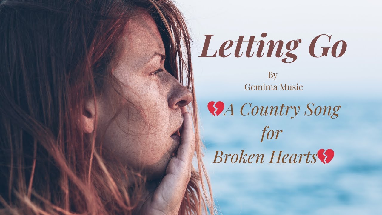 Letting Go - Country Break-up Song by Gemima Music