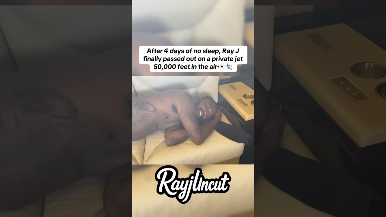 Ray J passed out on a jet after 4 days of no sleep 