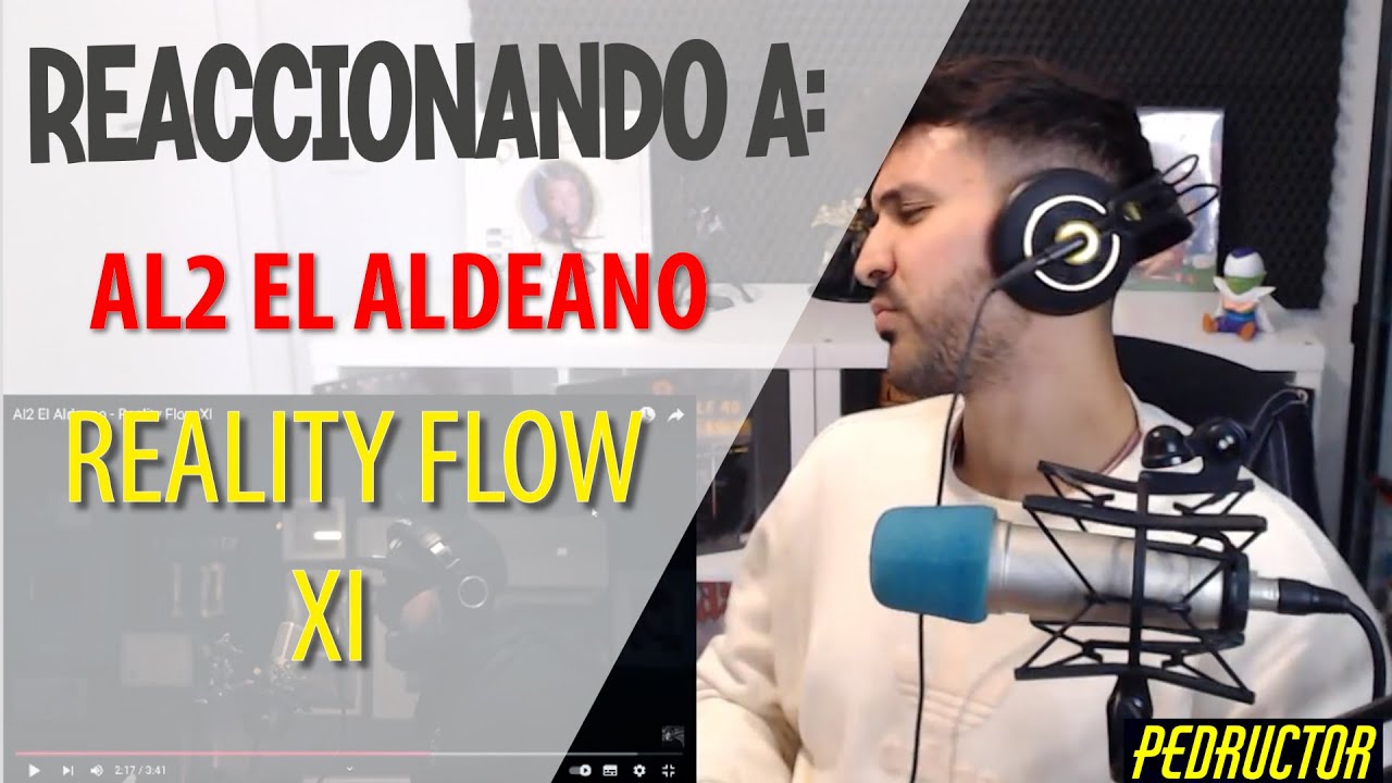 REACCIONANDO A -  REALITY FLOW XI - DE AL2 EL ALDEANO!! MUCHO FLOOOOOWWW 🔥🔥🔥🔥🔥🔥