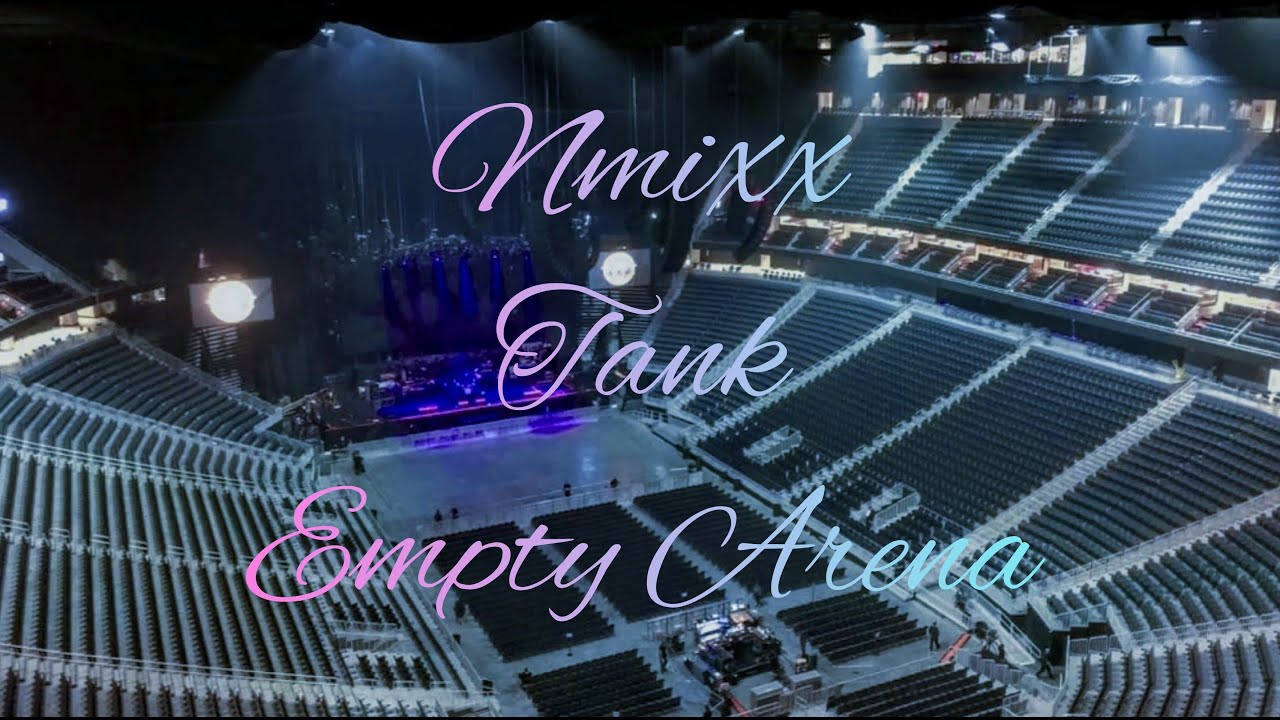 NMIXX - TANK | Empty Arena Effect 🎧
