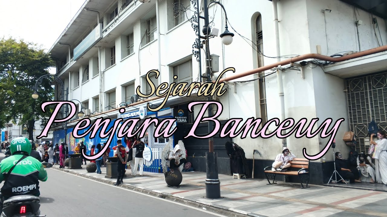 Sejarah Penjara Banceuy - Tugas ujian praktek, Almeysha Novasa-12 C