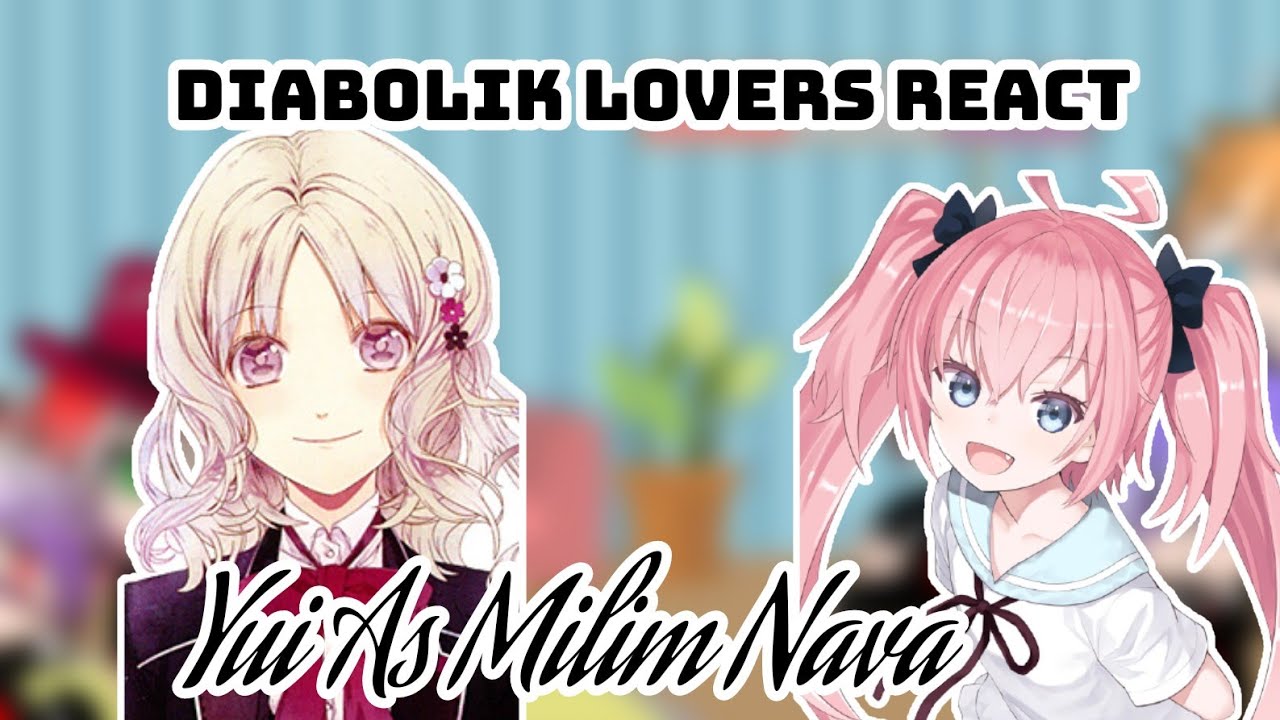 ||Diabolik lovers|| react to Yui|| as Milim Nava||(PART 1/2)