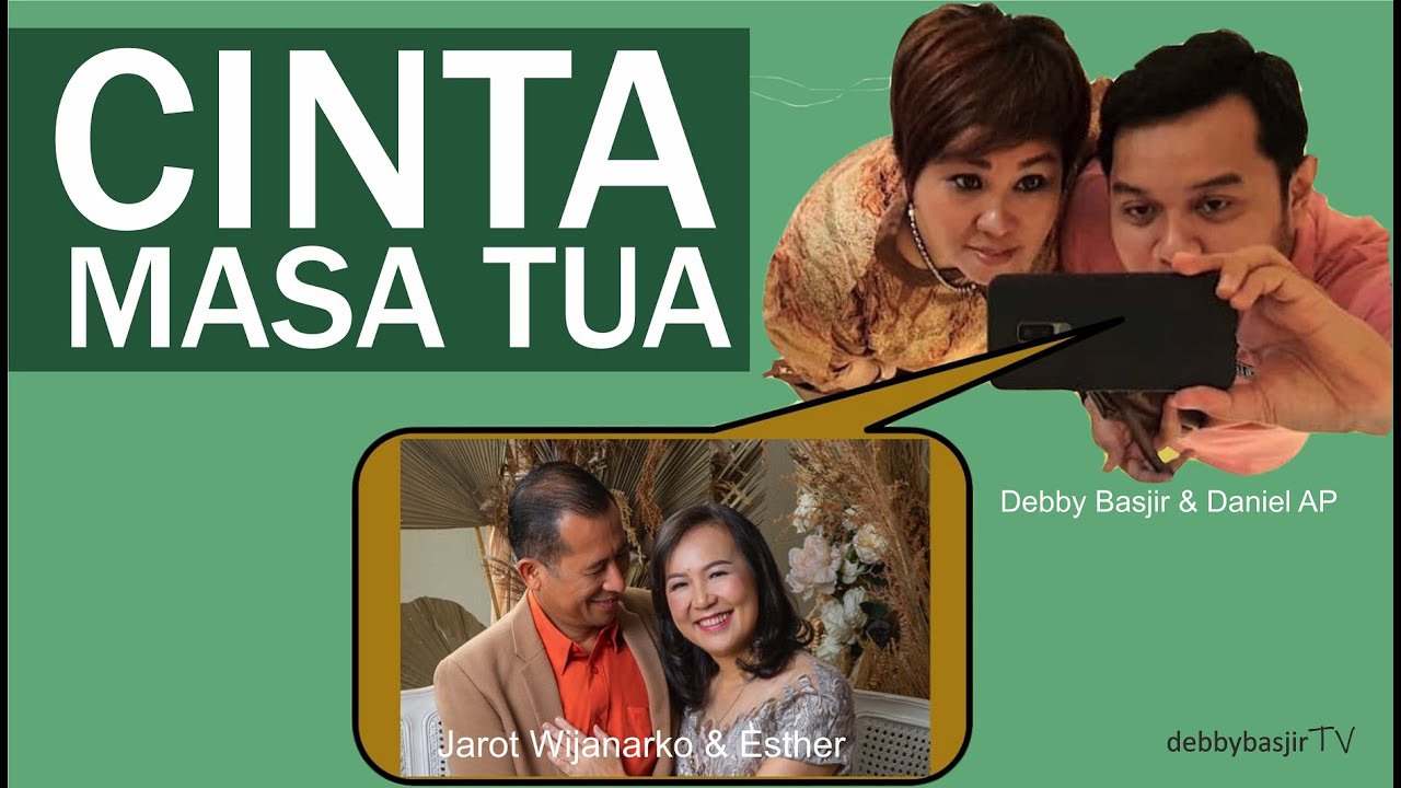 CINTA MASA TUA - BERSAMA JAROT WIJANARKO & ESTHER - EPS.2 - DEBBY BASJIR & DANIEL