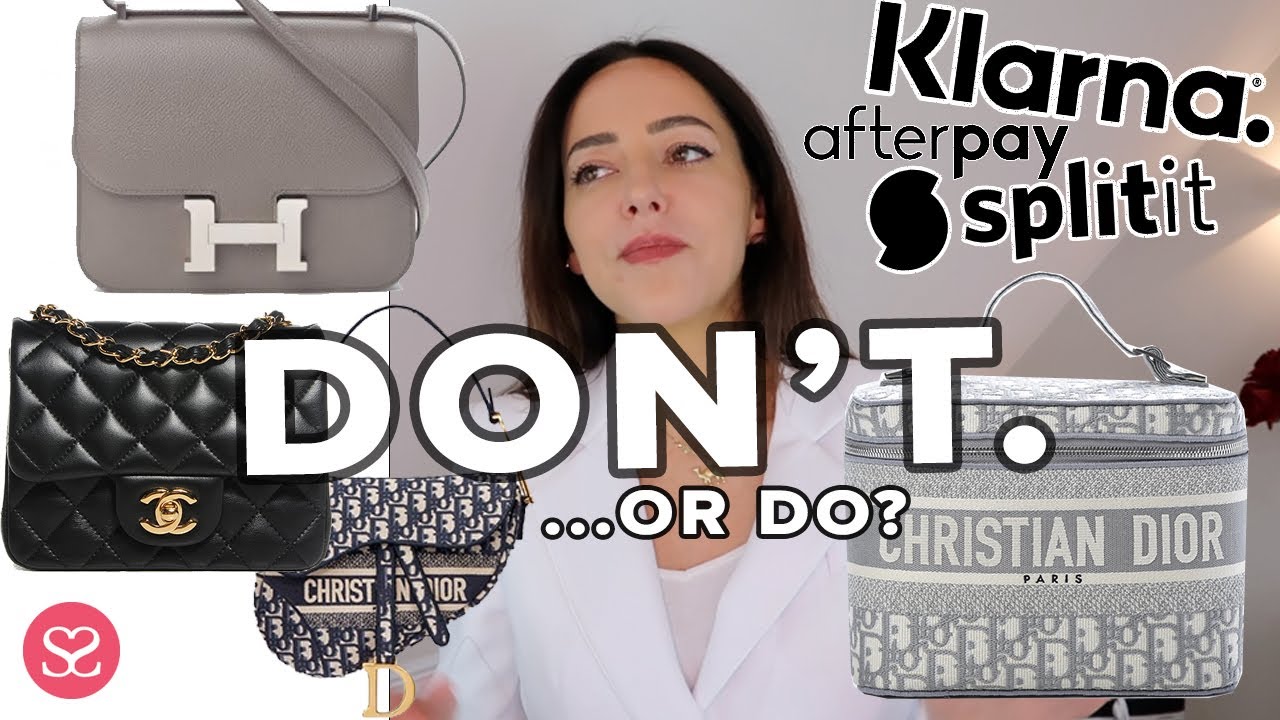 Why you should think before you do this: USING KLARNA/SPLITIT/AFTERPAY TO BUY LUXURY GOODS.
