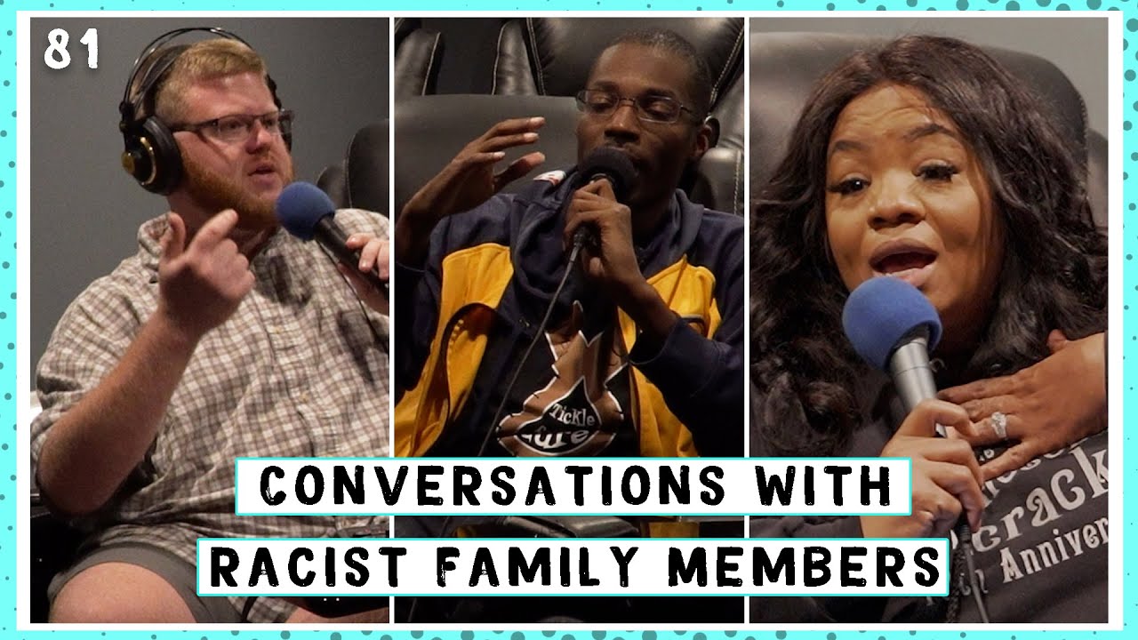 81: Conversations with Racist Family Members
