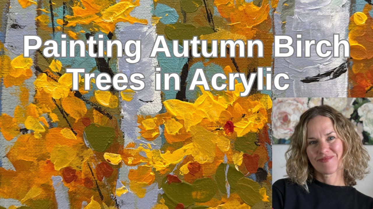 Painting Autumn Birch Trees in Acrylic 