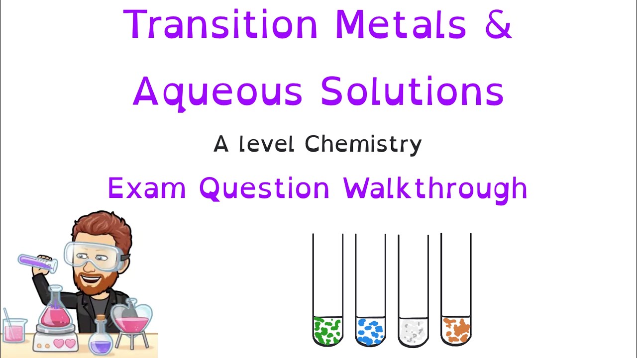 Transition Metals | Aqueous Solutions| Exam Question Walkthrough | A level Chemistry