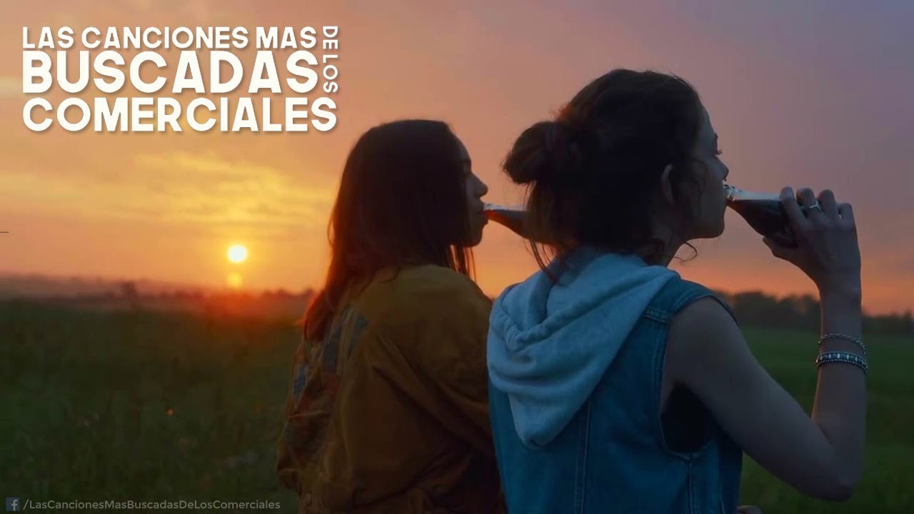 Las Mejores canciones que ha usado coca cola en  su comerciales