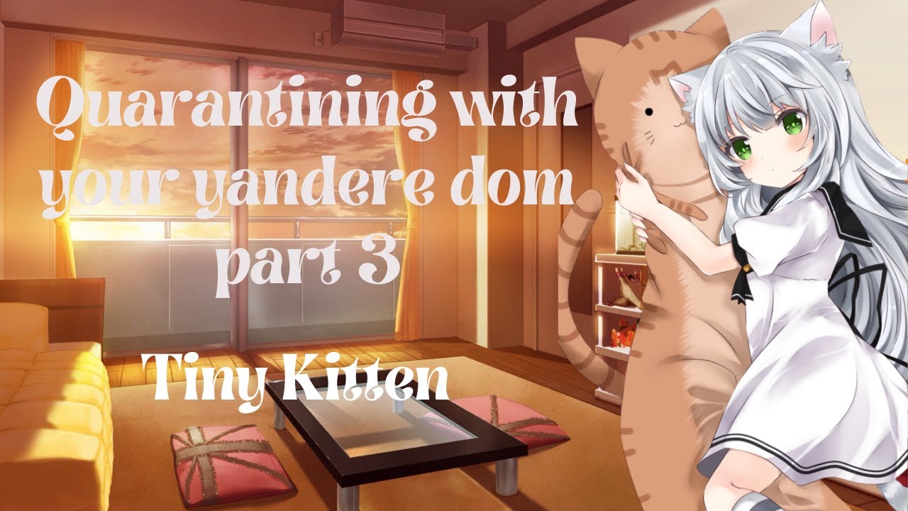 Quarantining With Your Yandere Dom part 3
