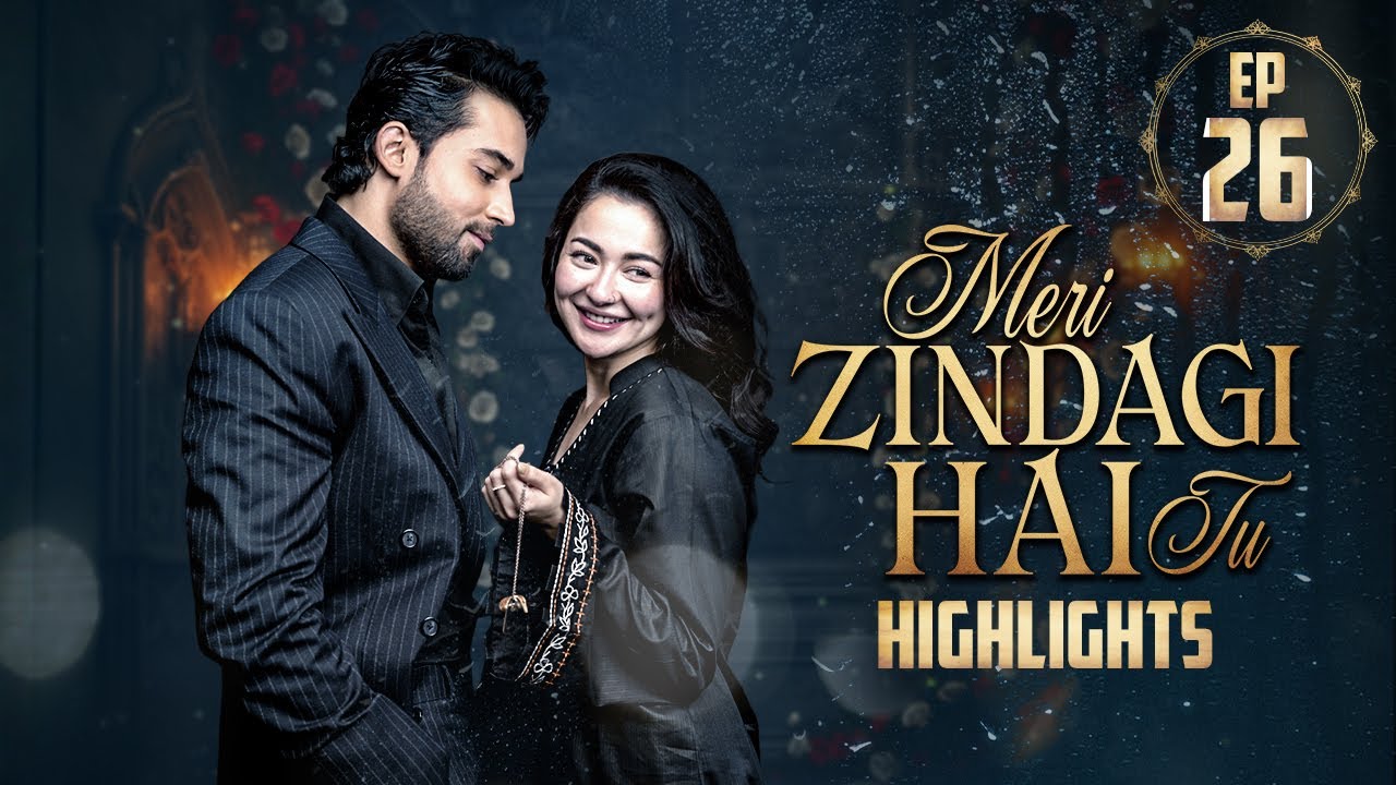 Meri Zindagi Hai Tu Episode 26 | Highlights | Hania Aamir | Bilal Abbas Khan
