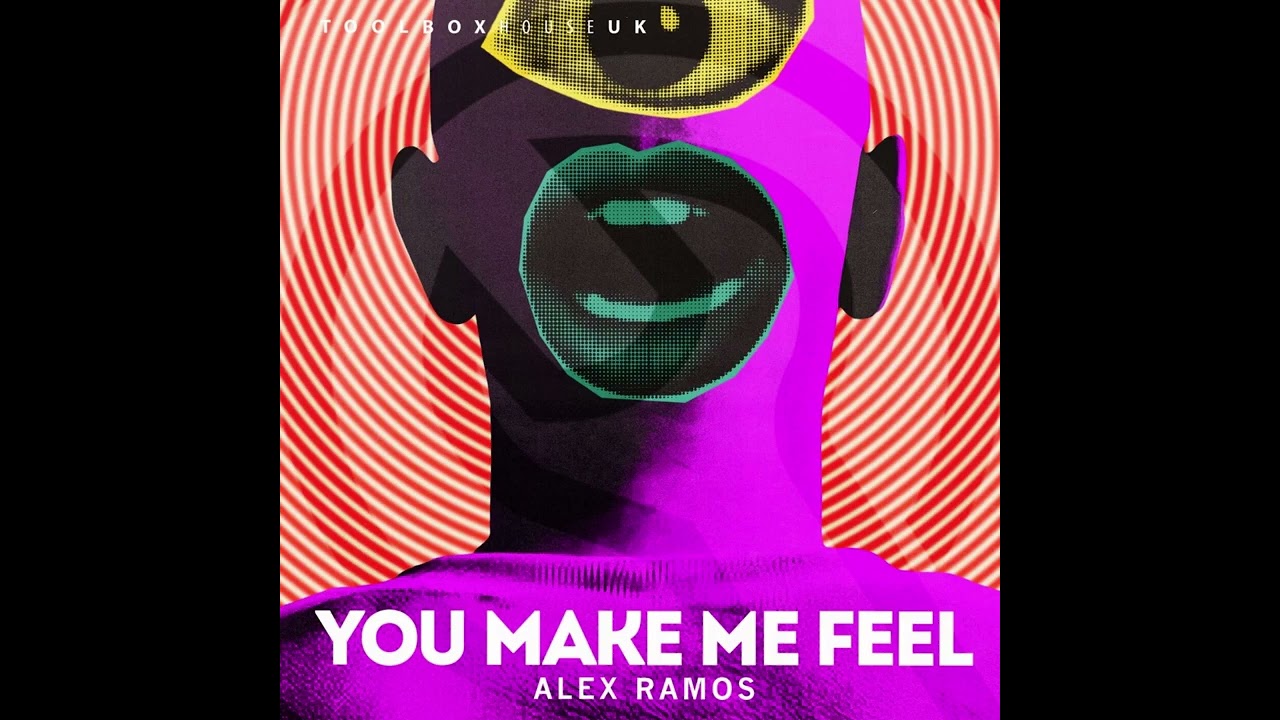 Alex Ramos - You Make Me Feel (Original Mix)