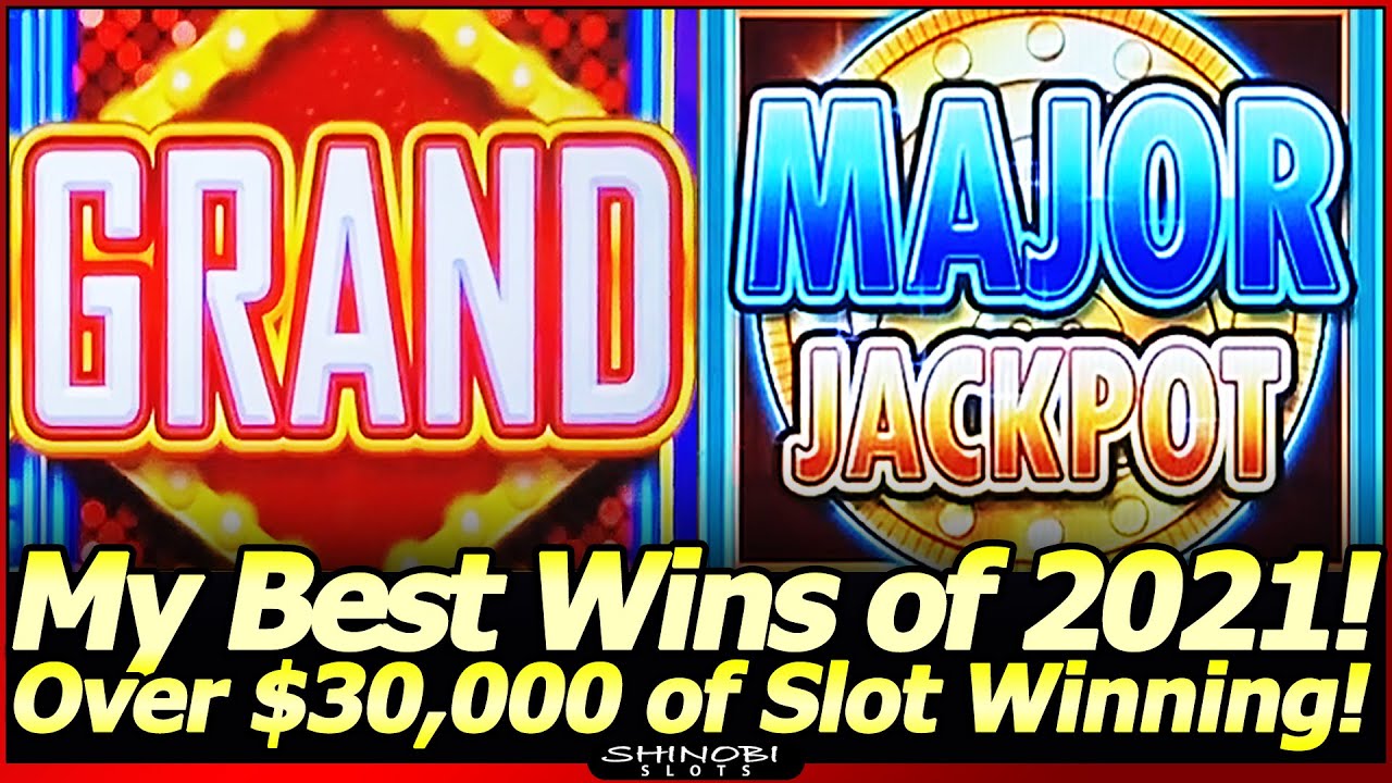 My Best Wins of 2021!  Over $30,000 in Slot Winning with a Grand Jackpot, Major Jackpots and More!