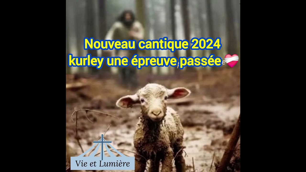 Nouveau Cantique 2024 Kurley une épreuve passée ❤️‍🩹 ( Vie et Lumière ) @kurleyc