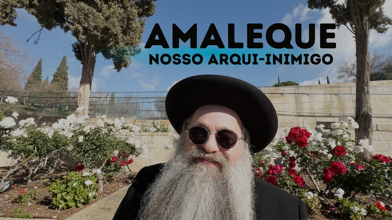 Amaleque: Nosso Arqui-inimigo