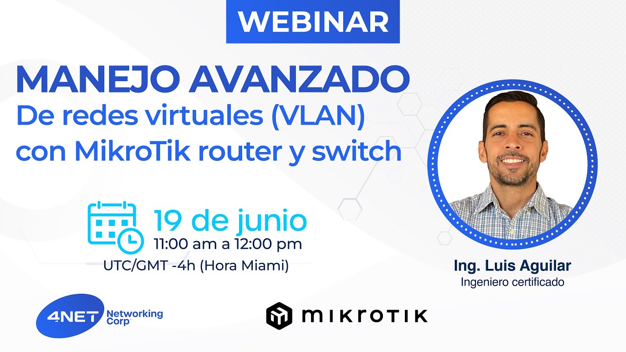 Webinar Mikrotik: Manejo Avanzado de Redes Virtuales (VLANS)
