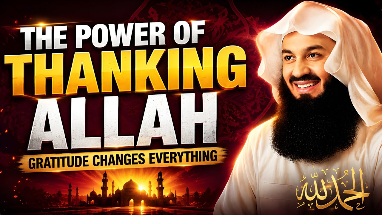 The Power of Thanking ALLAH: Importance of Gratitude in Islam - Mufti Menk | Islamic Lectures