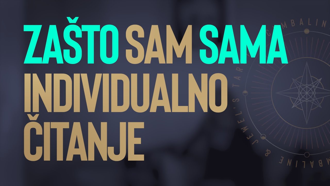 Za&scaron;to sam sama - Individualno tarot čitanje
