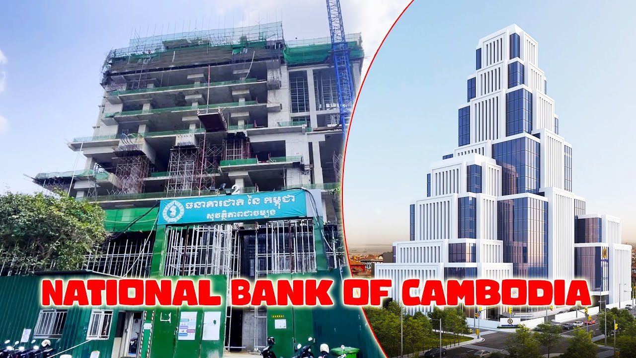 New Building National Bank Of Cambodia Construction Update