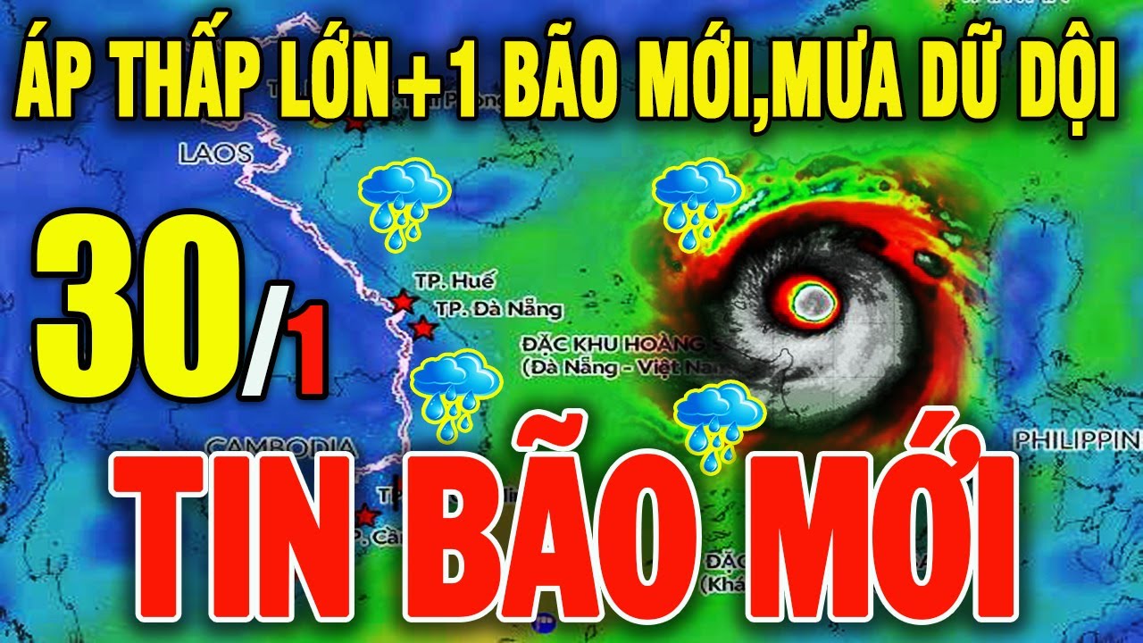 Tin bão Mới Nhất | Dự báo thời tiết hôm nay ngày mai 30/1/2026 | Thời tiết 3 ngày tới #thoitiet