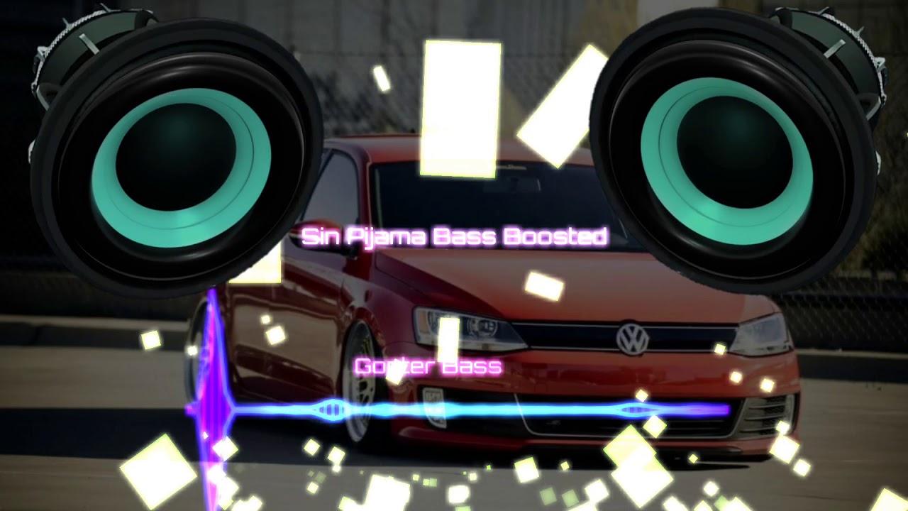 Sin pijama Bass Boosted