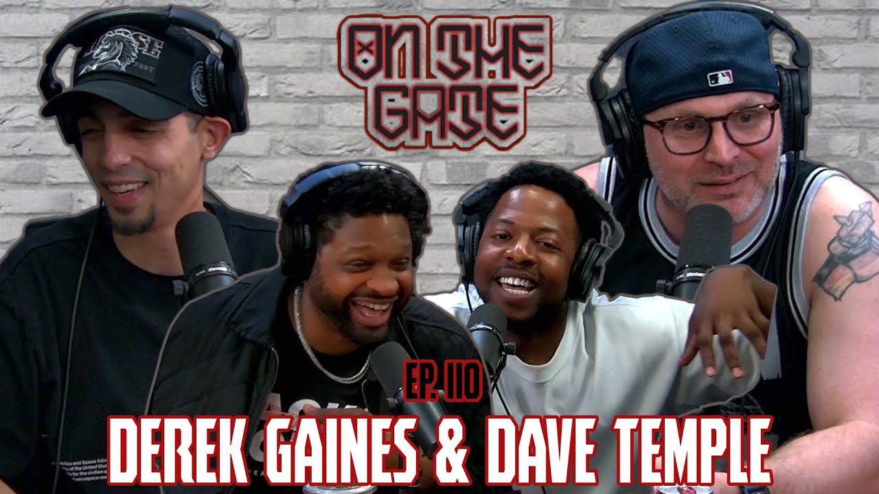 No Need For The Gate w. Derek Gaines and Dave Temple | Ep. 110 | On The Gate