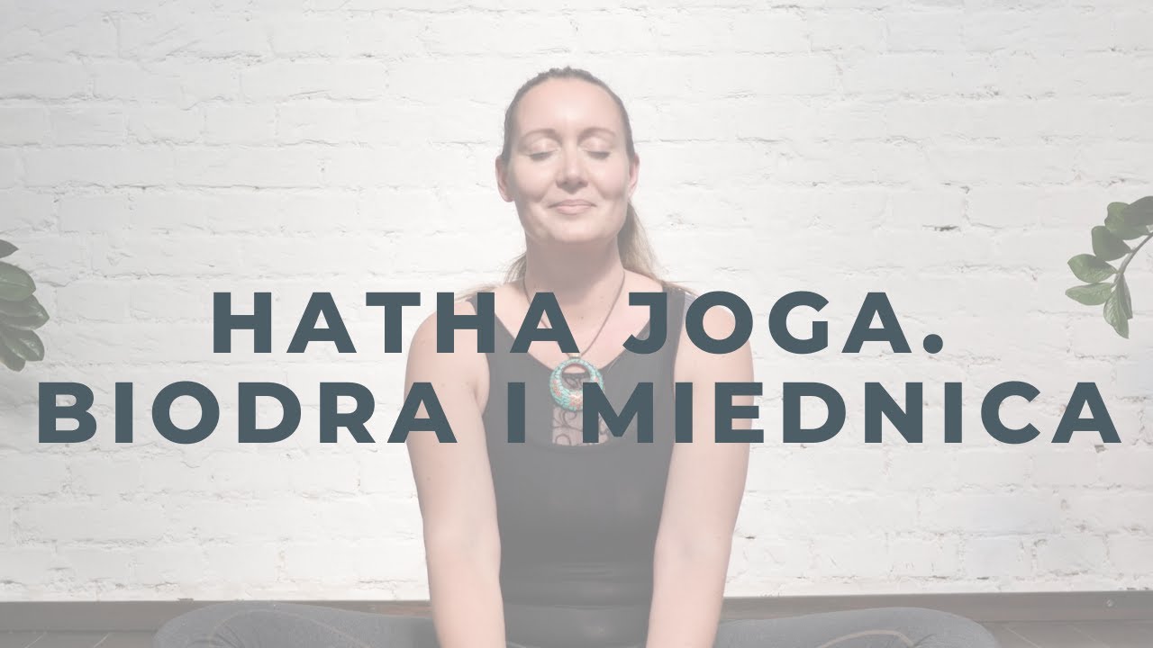Hatha joga. Biodra i miednica