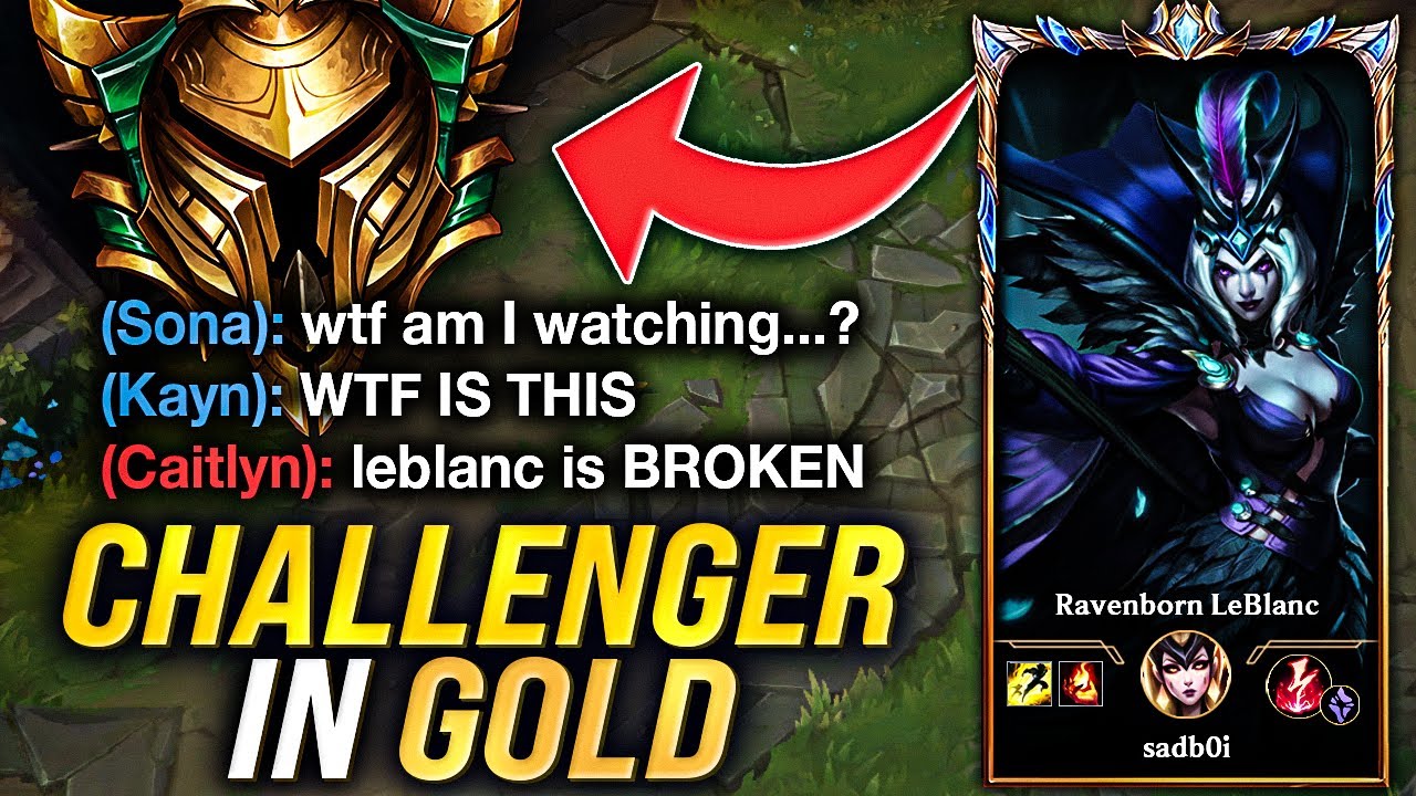 Gold players when they see a Challenger Leblanc outplay... I take my Leblanc to gold!
