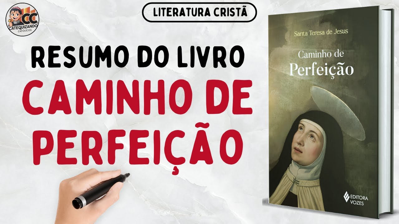 Resumo do Caminho de Perfeição de Santa Teresa d’Ávila em 10 minutos