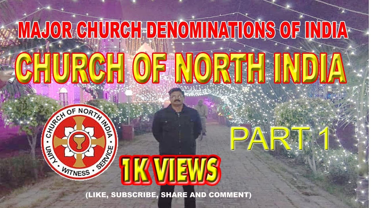 CNI (Церковь Северной Индии): Исторический обзор – ОСНОВНЫЕ ЦЕРКВИ ИНДИИ: Часть 1