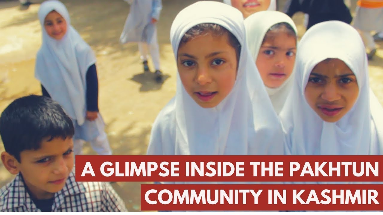 A Glimpse Inside the Pakhtun Community in Kashmir