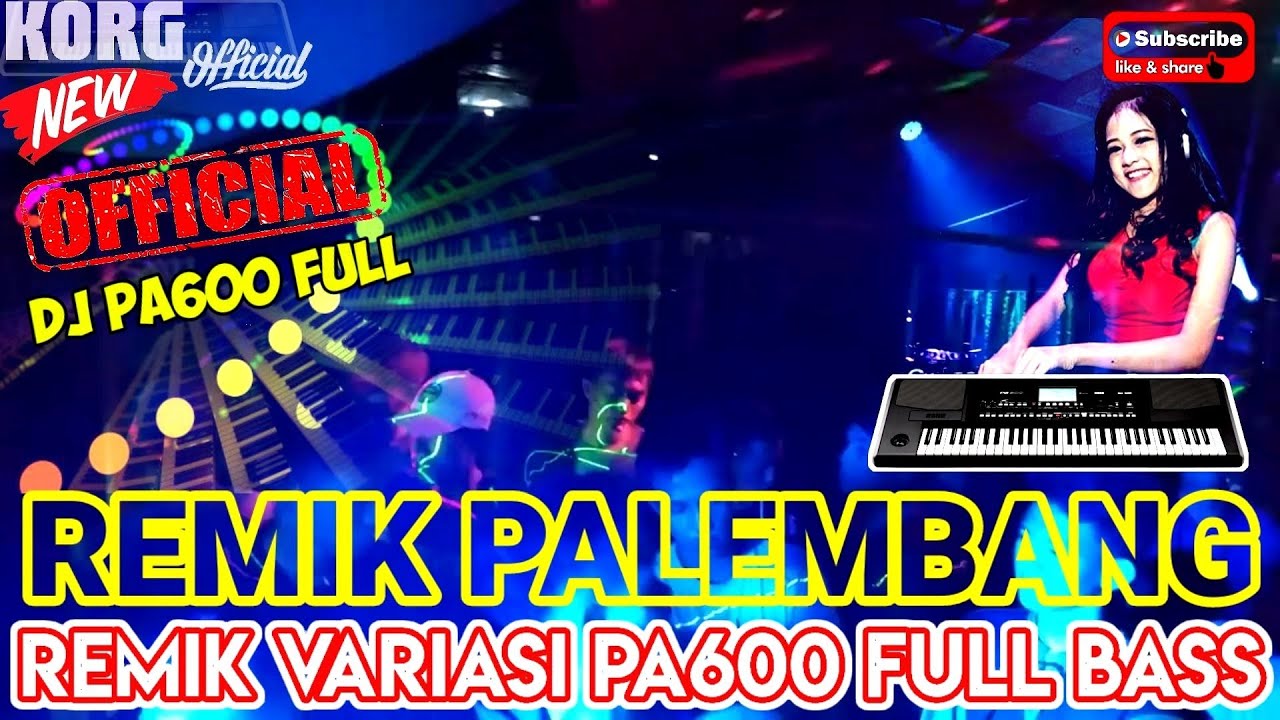 REMIK PALEMBANG FULL BASS GLEGER DJ PALEMBANG  TERBARU KORG PA600 NONSTOP 1 JAM