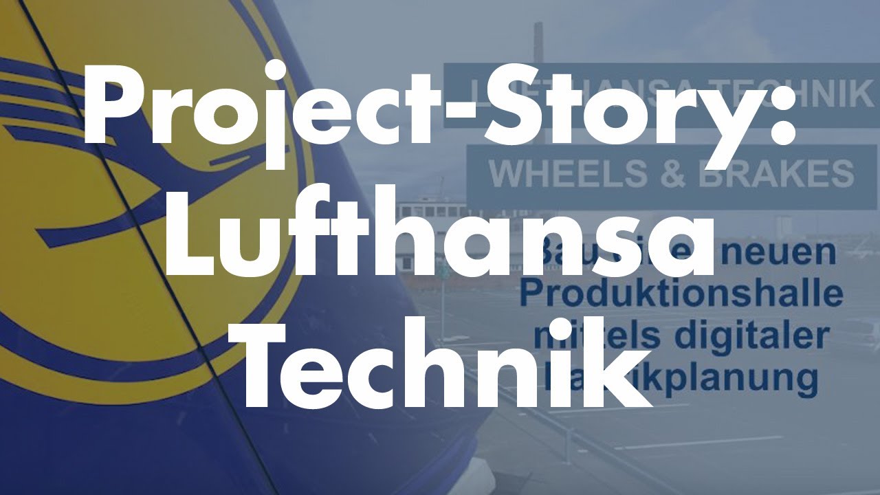 UNITY-Project-Story: Digitale Fabrikplanung bei Lufthansa Technik