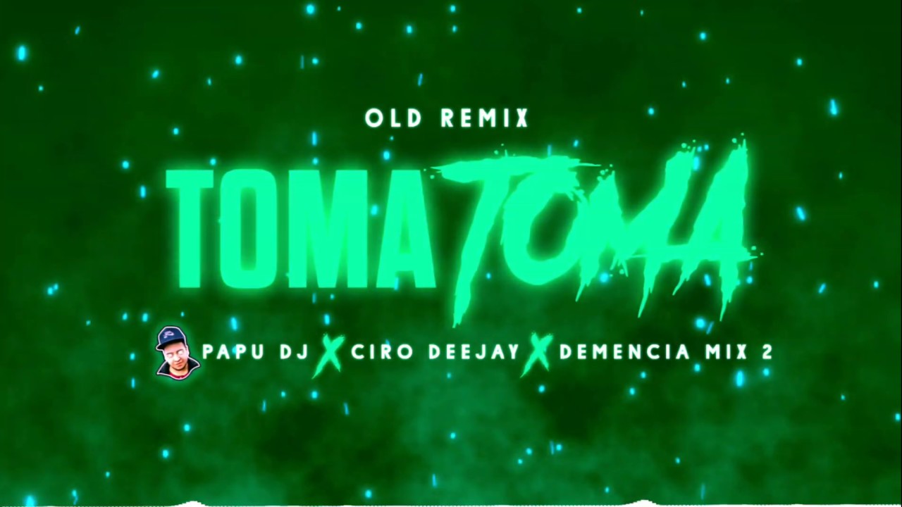 TOMATOMA😈 RKT - PAPU DJ & CIRO DEEJAY (DemenciaMix2)